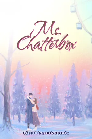 Bìa truyện Ms. Chatterbox ( Quý Cô Hoạt Ngôn)